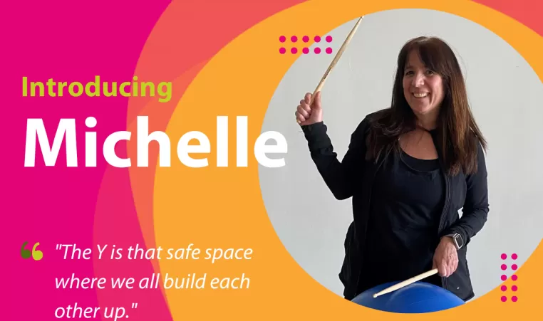 Staff Spotlight. Introducing Michelle. "The Y is that safe space where we all build each other up."