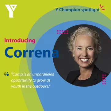 Y Champion Spotlight. Introducing Correna. "Camp is an unparalleled opportunity to grow as youth in the outdoors."
