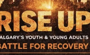 Rise Up - Youth - Young Adult's - Calgary's Battle for Recovery